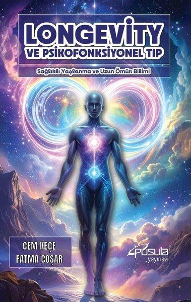 Cem KeçeBeden SağlığıLongevity ve Psikofonksiyonel Tıp-Sağlıklı Yaşlanma ve Uzun Ömür Bilimi