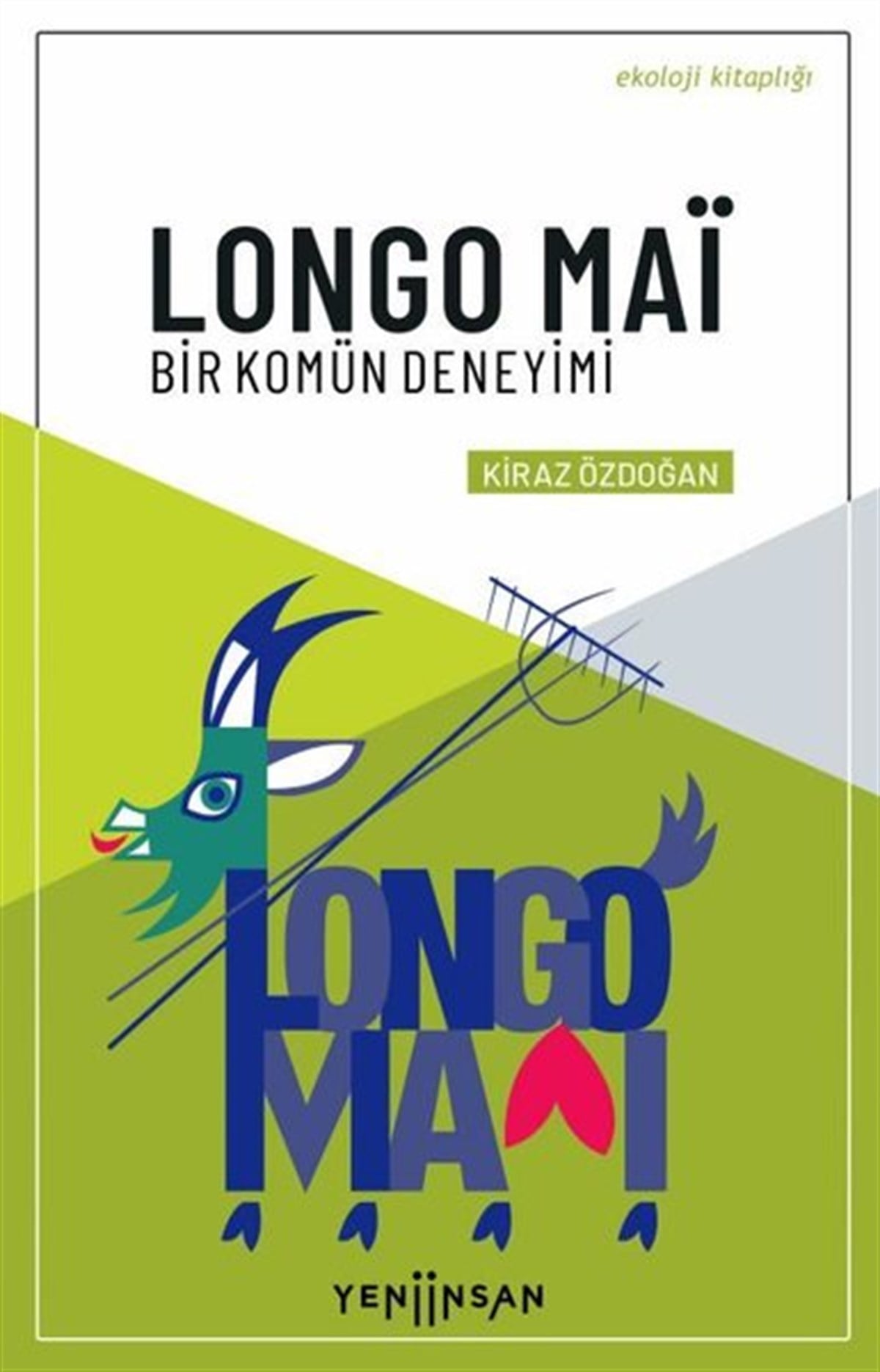 Kiraz ÖzdoğanÇevre MühendisliğiLongo Mai - Bir Komün Deneyimi