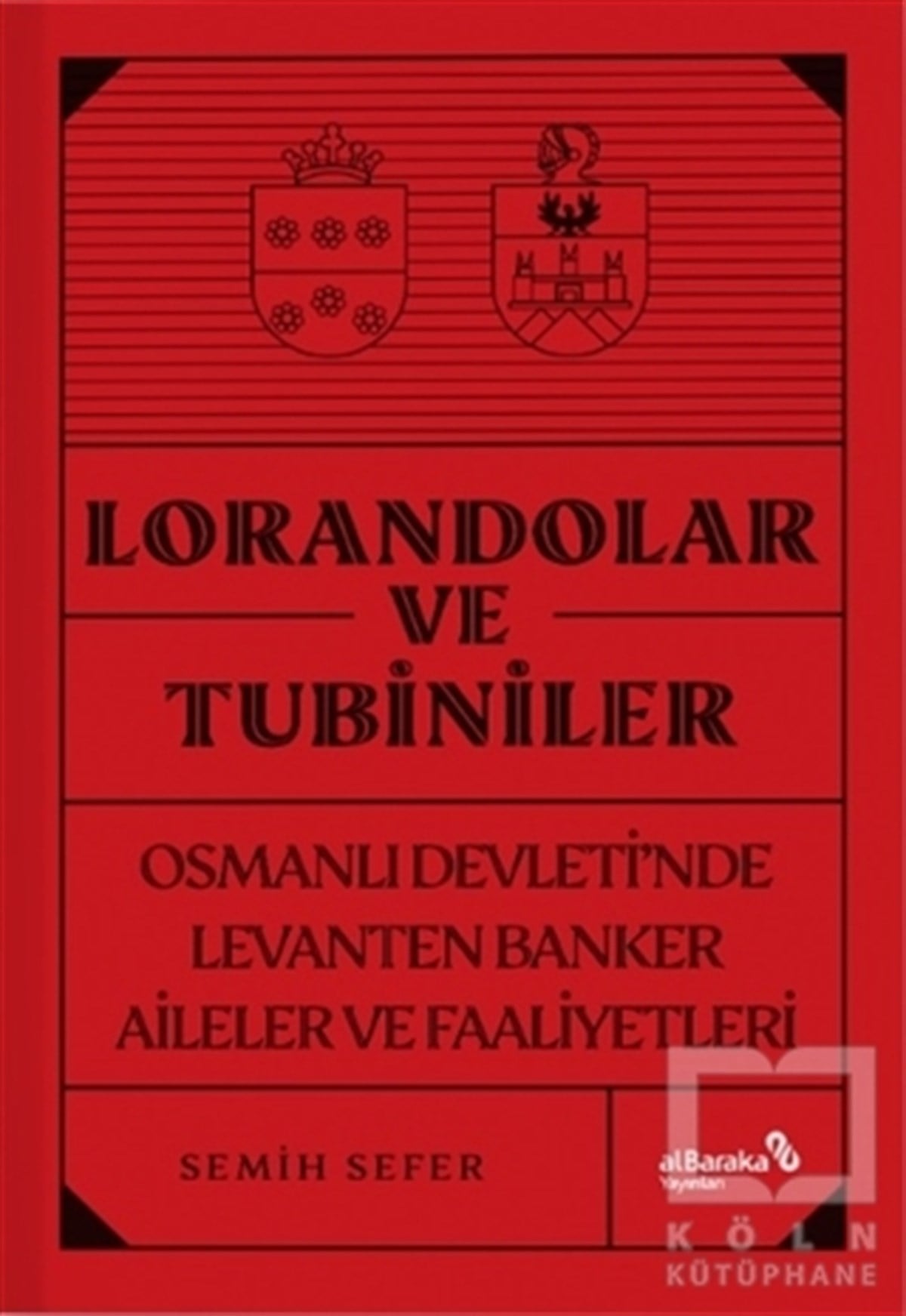 Semih SeferDiğerLorandolar ve Tubiniler