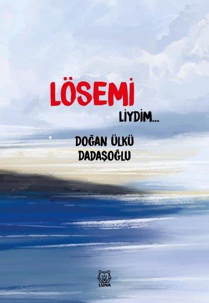 Doğan Ülkü DadaşoğluAnı & Mektup & Günlük KitaplarıLösemiliydim…