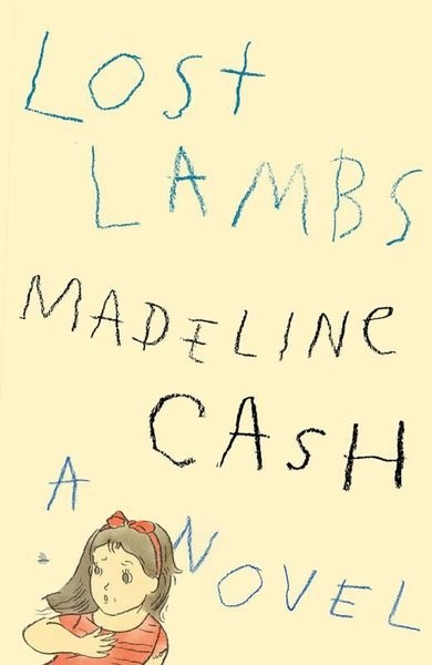 Madeline CashLiteratureLost Lambs : A Novel