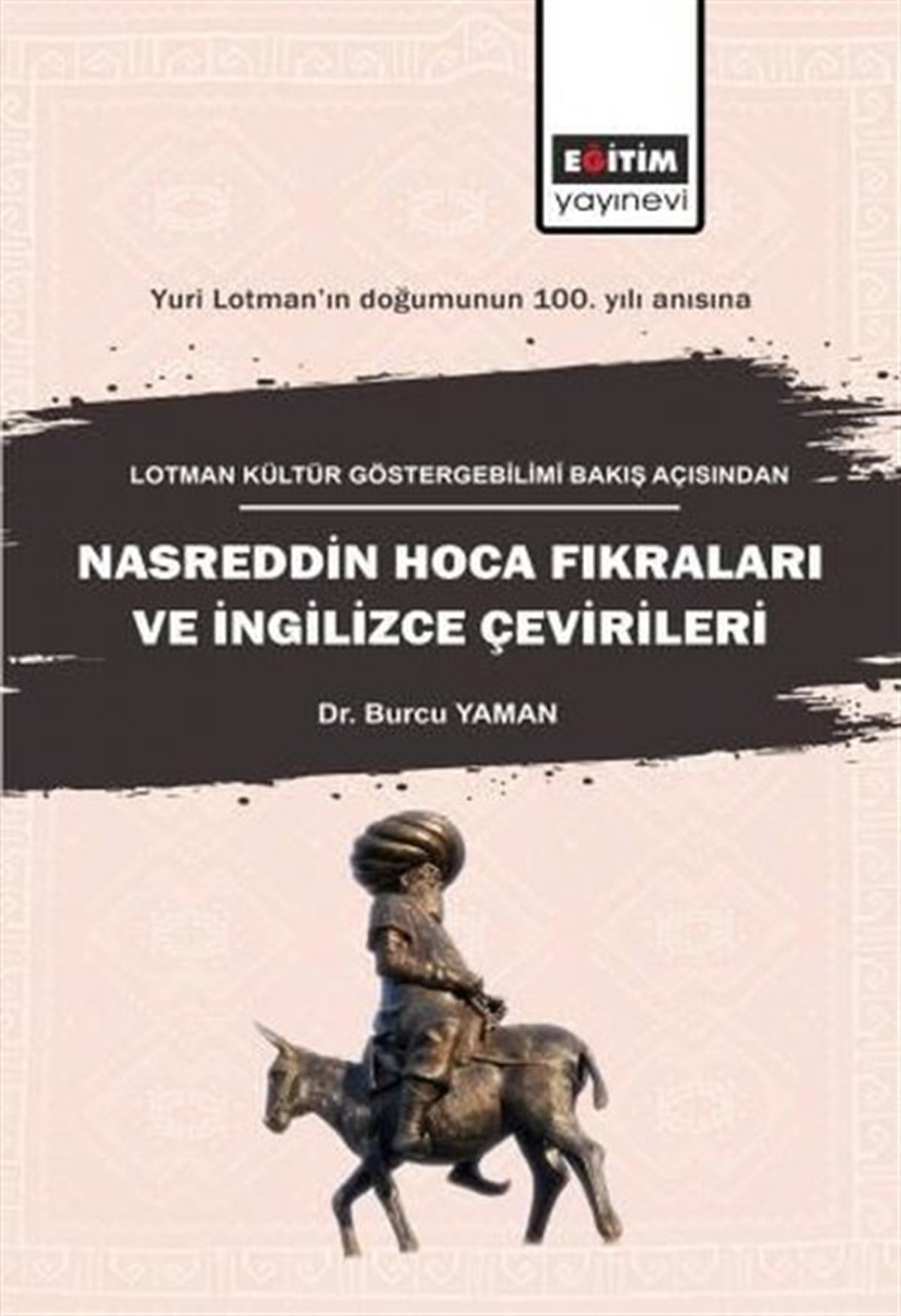 Burcu YamanEğitimLotman Kültür Göstergebilimi Bakış Açısından Nasreddin Hoca Fıkraları ve İngilizce Çevirileri