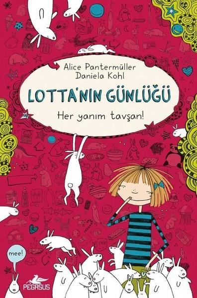 Alice PantermüllerÇocuk Masal KitaplarıLotta'nın Günlüğü-Her Yanım Tavşan!