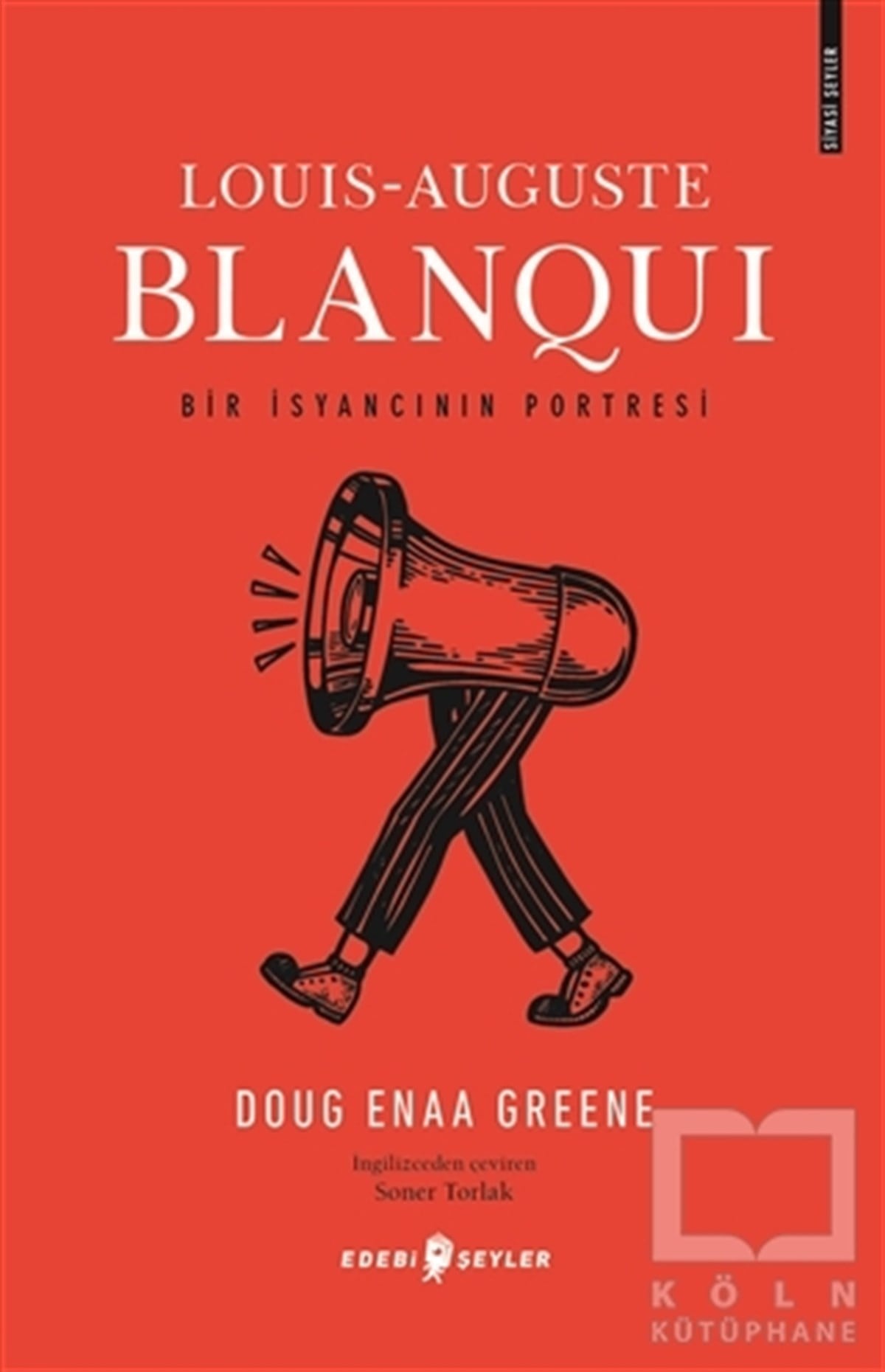 Doug Enaa GreeneBiyografi-OtobiyogafiLouis-Auguste Blanqui - Bir İsyancının Portresi