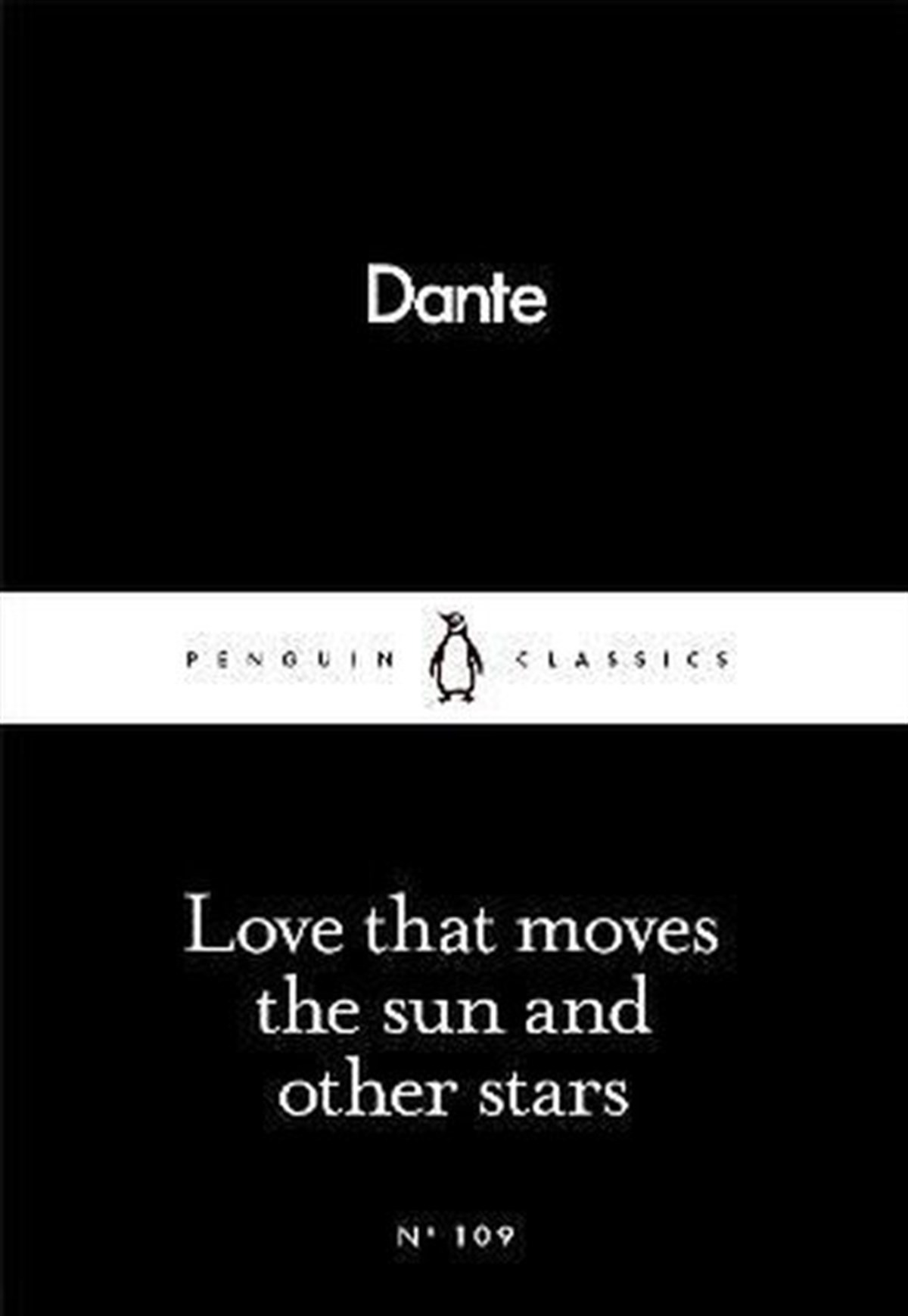 Dante AlighieriClassicsLove That Moves the Sun and Other Stars (Penguin Little Black Classics)