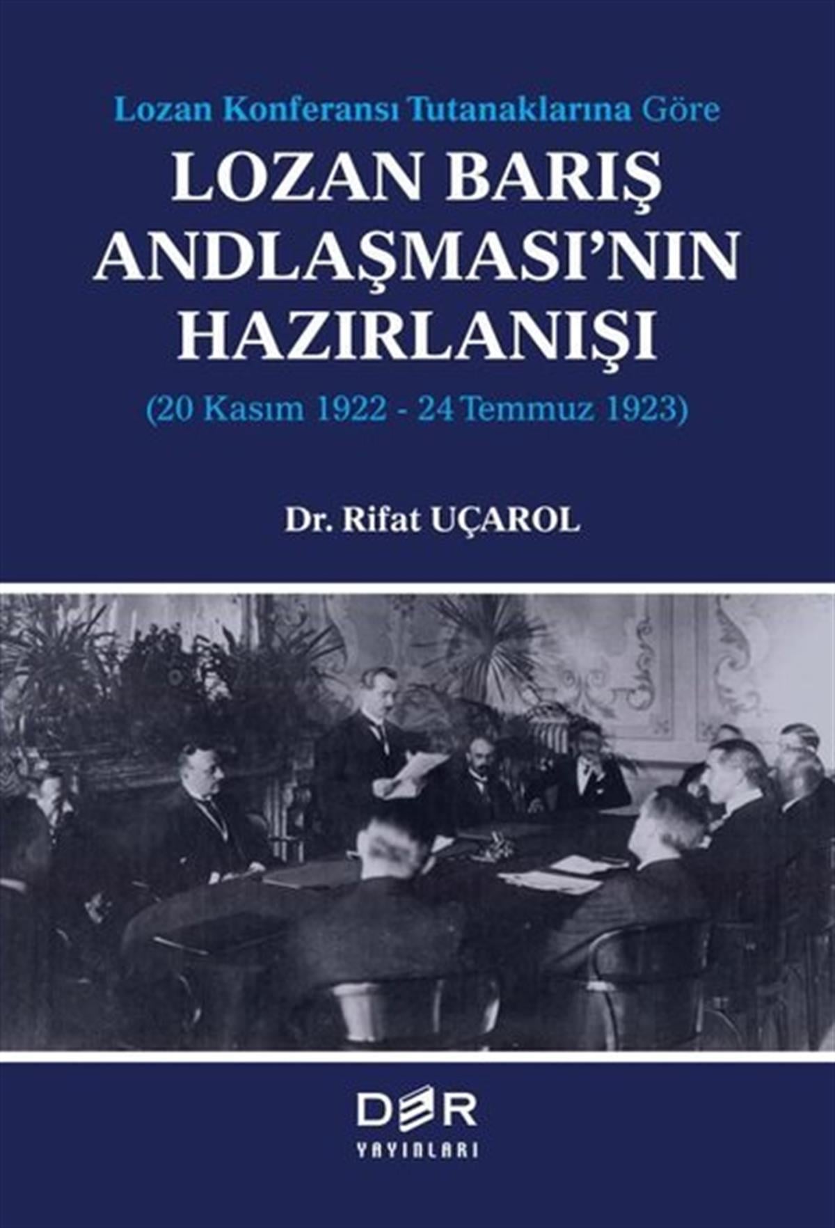 Rıfat UçarolOsmanli TarihiLozan Barış Andlaşması'nın Hazırlanışı: 20 Kasım 1922 - 24 Temmuz 1923 - Lozan Kongeransı Tutanaklar