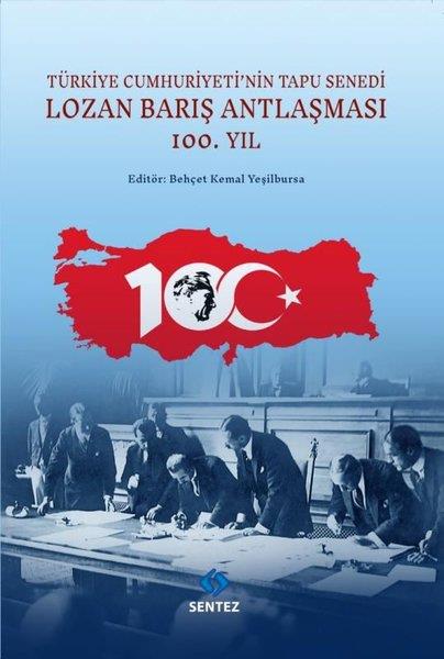 KolektifTürkiye ve Cumhuriyet Tarihi KitaplarıLozan Barış Antlaşması 100.Yıl - Türkiye Cumhuriyeti'nin Tapu Senedi
