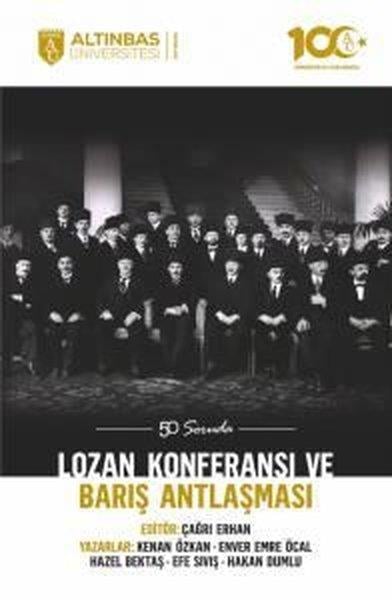 Efe SıvışTürkiye ve Cumhuriyet Tarihi KitaplarıLozan Konferansı ve Barış Antlaşması - 50 Soruda