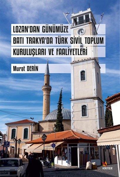 Murat DerinTürkiye ve Cumhuriyet Tarihi KitaplarıLozan'dan Günümüze Batı Trakya'da Türk Sivil Toplum Kuruluşları ve Faaliyetleri