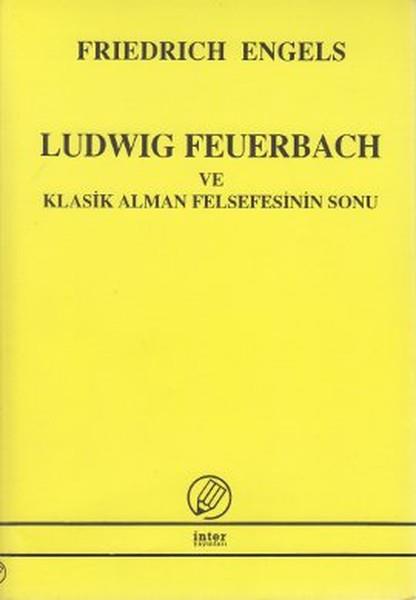 Friedrich EngelsFelsefe BilimiLudwig Feuerbach ve Klasik Alman Felsefesinin Sonu