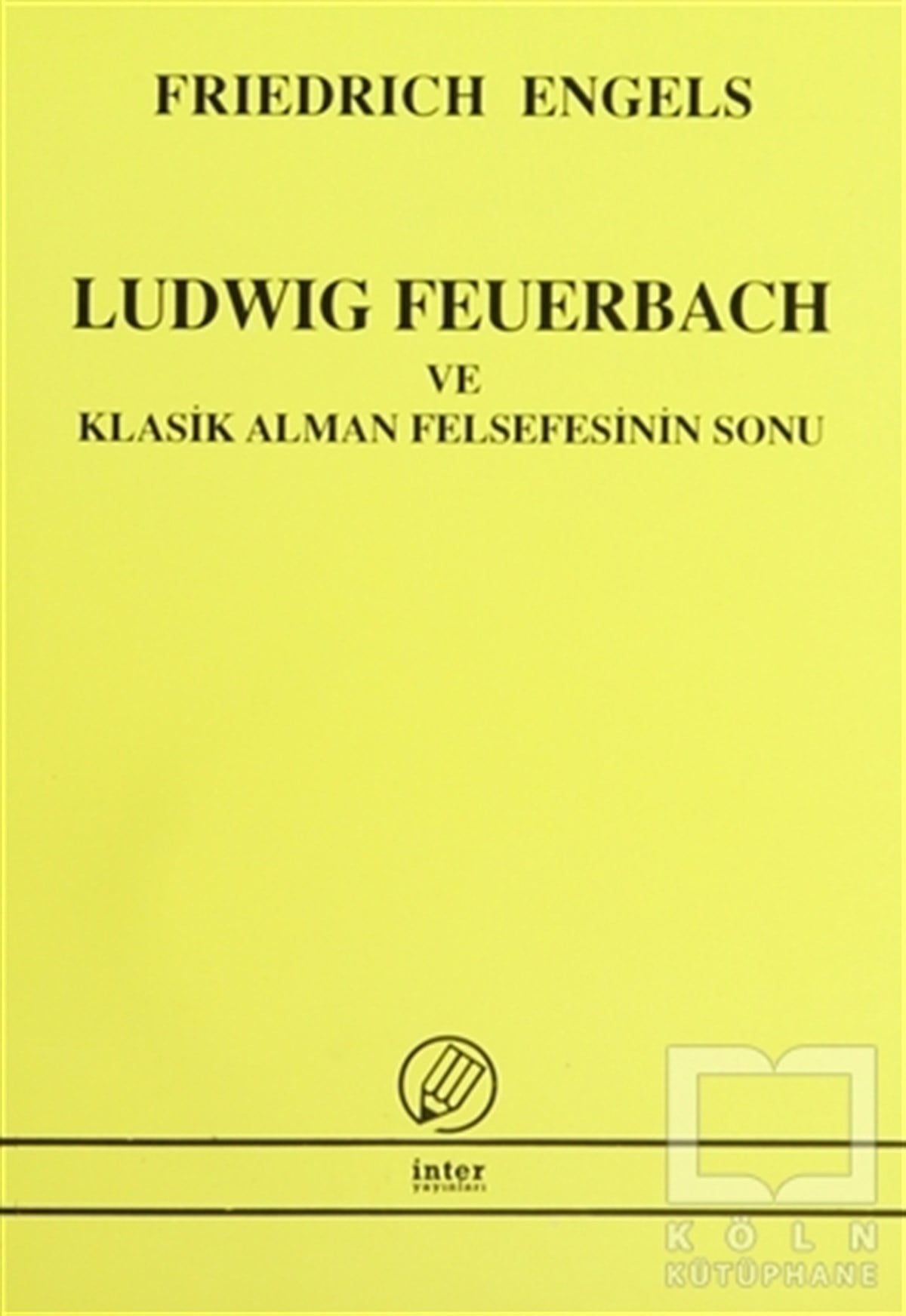 Friedrich EngelsSiyaset FelsefesiLudwig Feuerbach ve Klasik Alman Felsefesinin Sonu