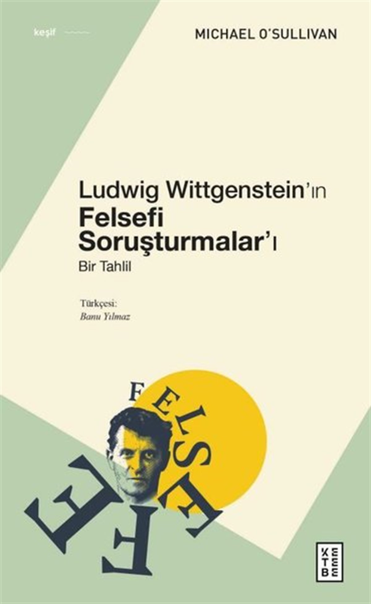Michael O'SullivanFelsefe BilimiLudwig Wittgenstein'ın Felsefi Soruşturmalar'ı - Bir Tahlil