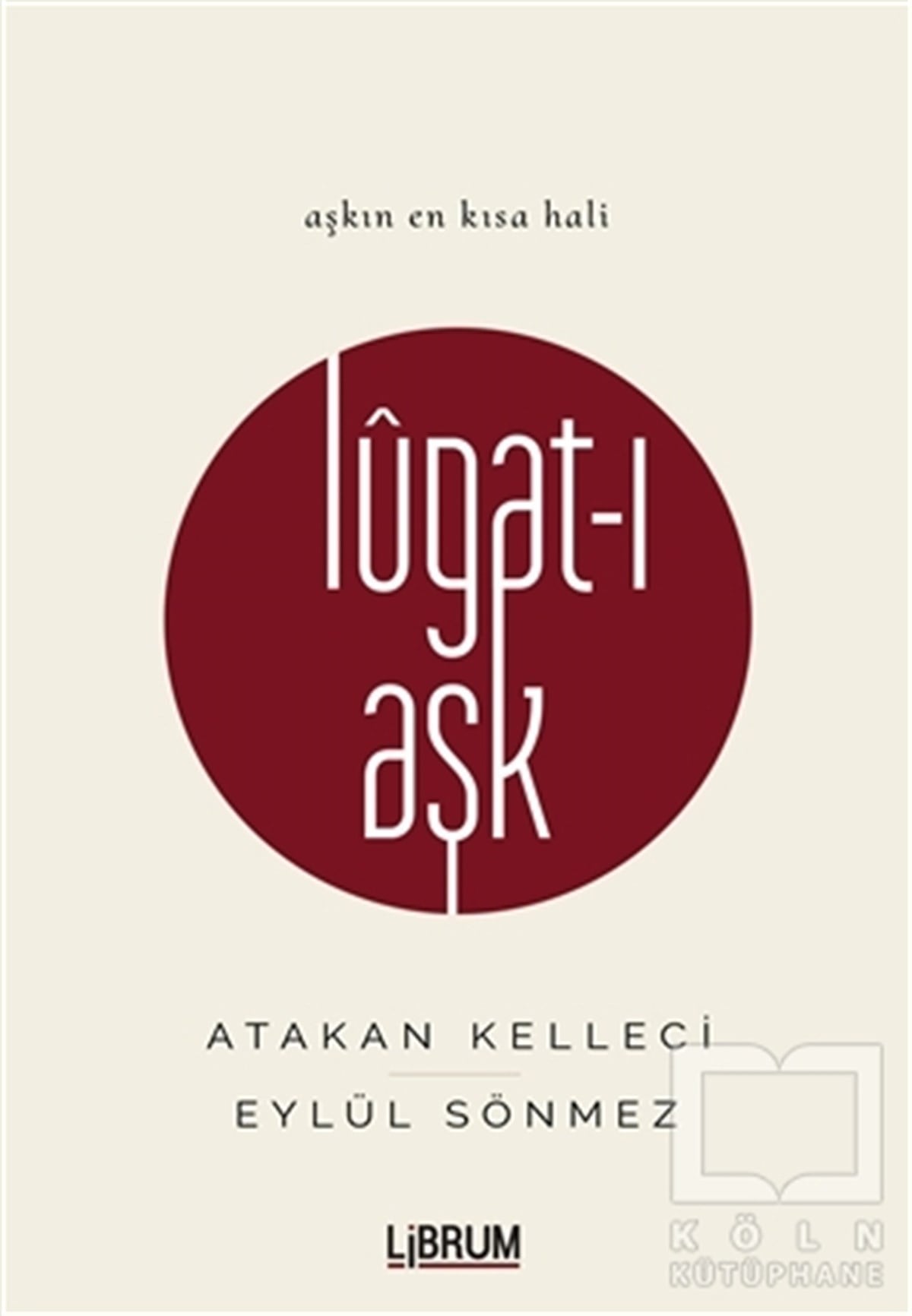 Atakan KelleciDenemeLugat-ı Aşk