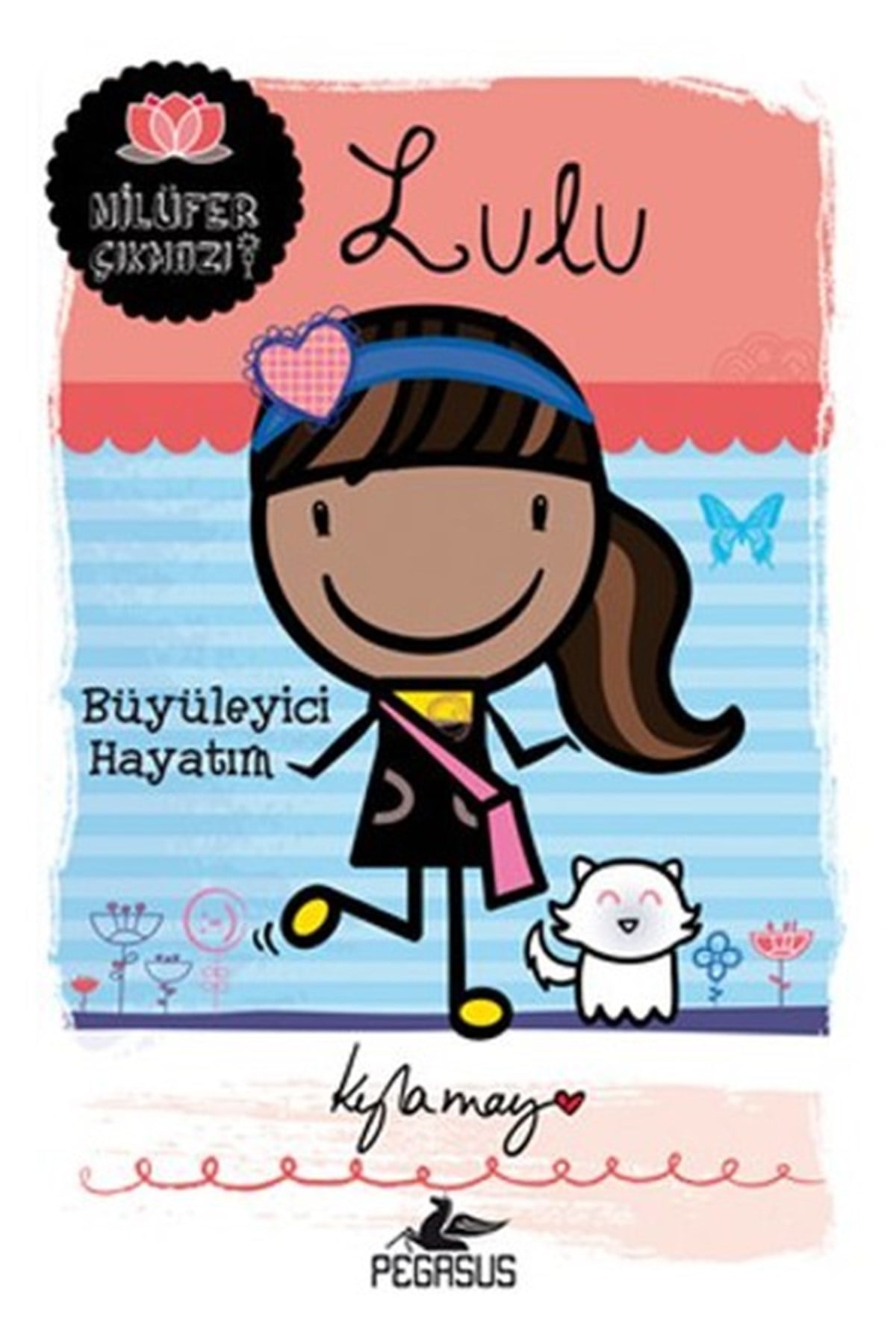 Kyla MayÇocuk Masal KitaplarıLulu - Büyüleyici Hayatım