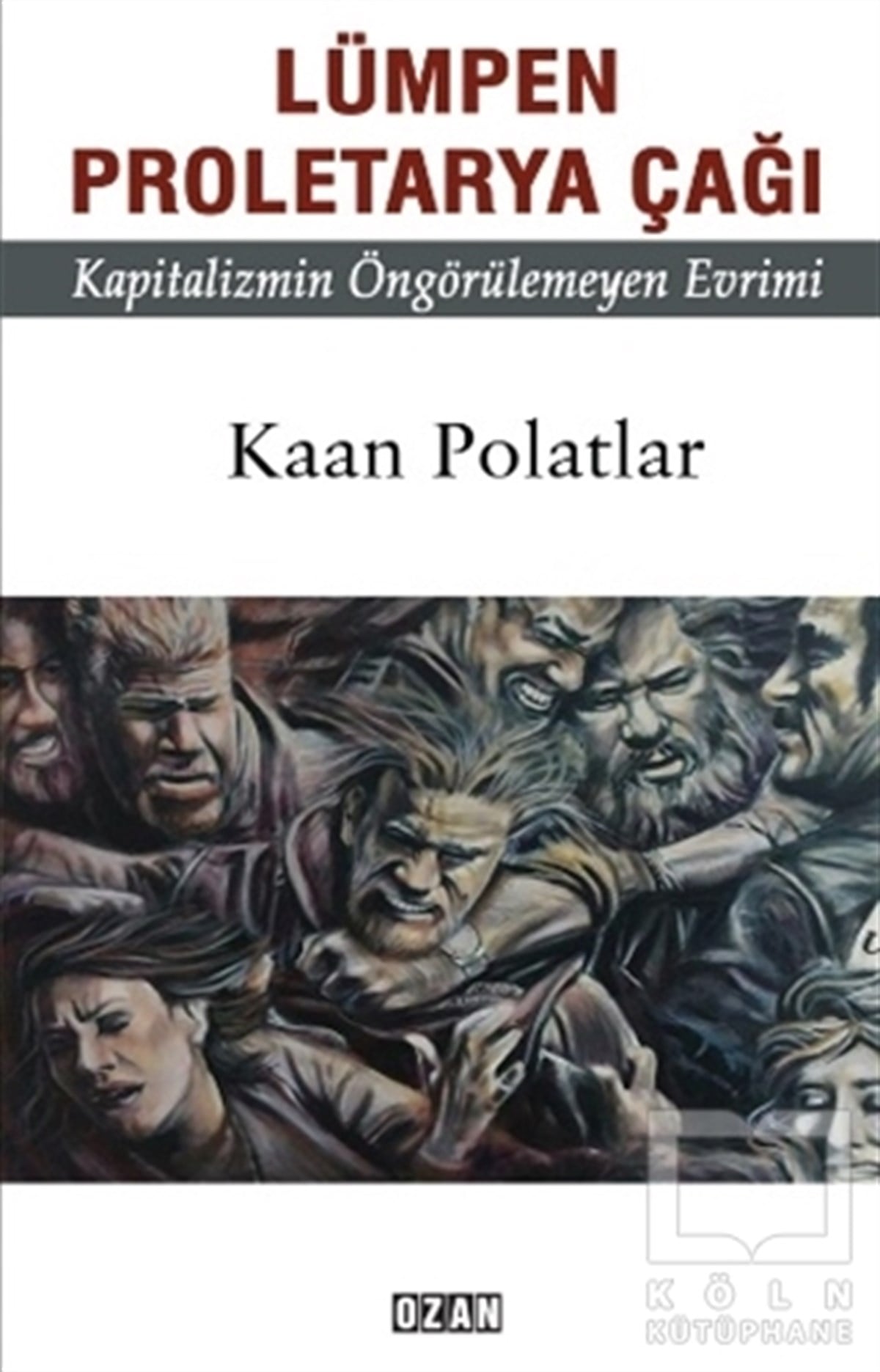 Kaan PolatlarSiyaset FelsefesiLümpen Proletarya Çağı