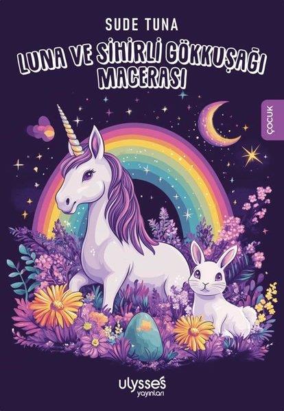 Sude TunaEgitim Etkinlik KitaplariLuna ve Sihirli Gökkuşağı Macerası