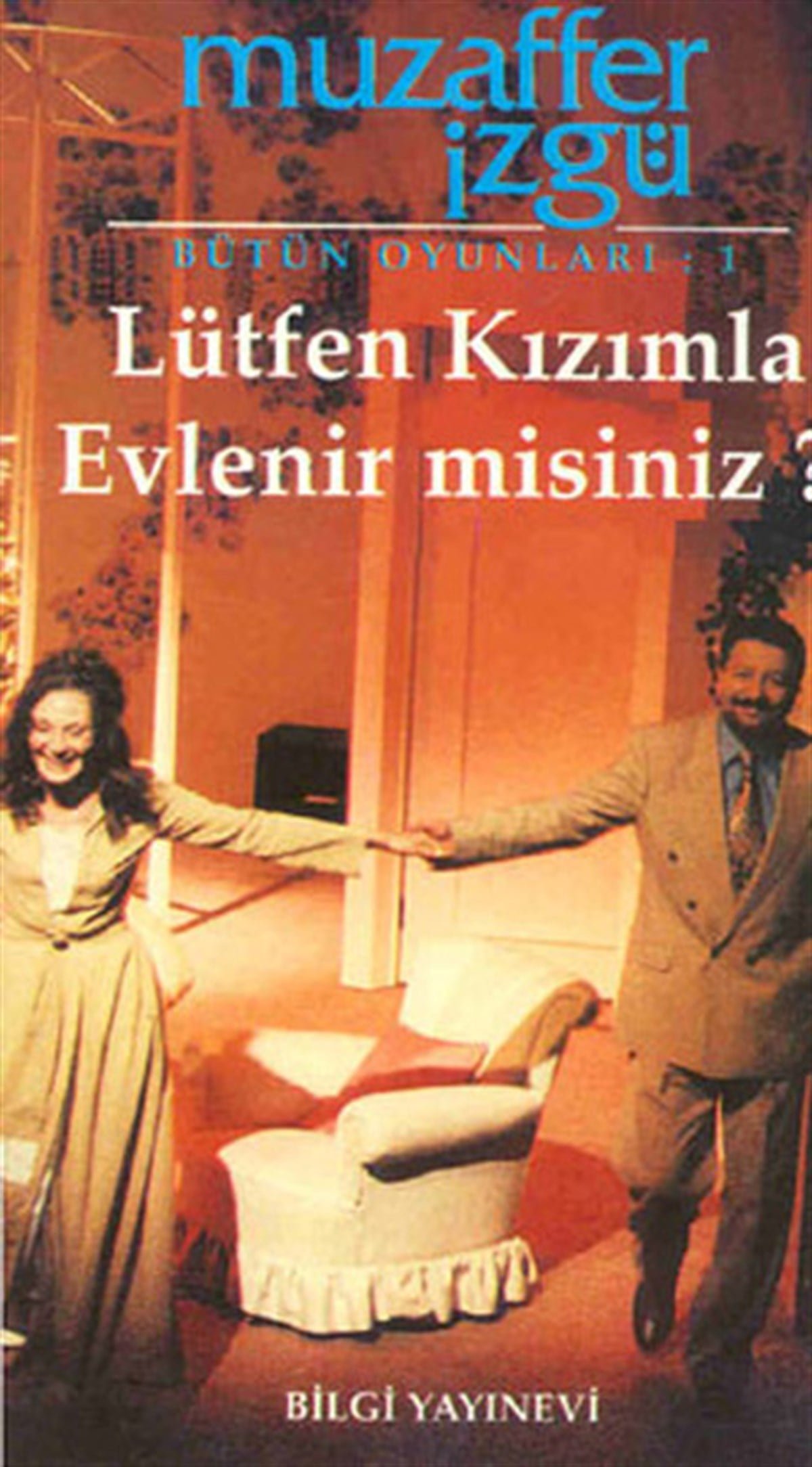 Muzaffer İzgüTürk OyunlarıLütfen Kızımla Evlenir misiniz?