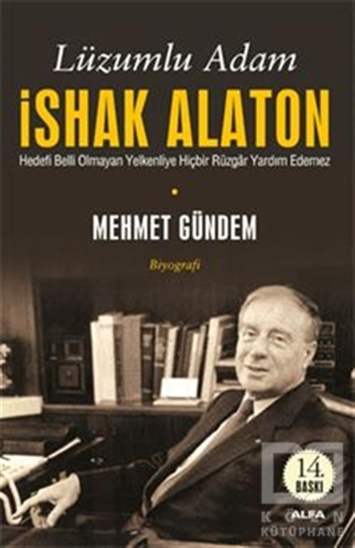 Mehmet GündemBiyografi-OtobiyogafiLüzumlu Adam İshak Alaton