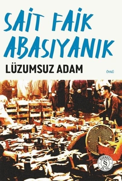 Sait Faik AbasıyanıkTürk RomaniLüzumsuz Adam