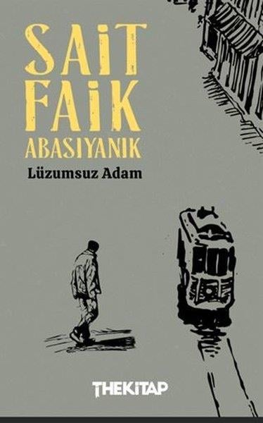 Sait Faik AbasıyanıkTürk RomaniLüzumsuz Adam