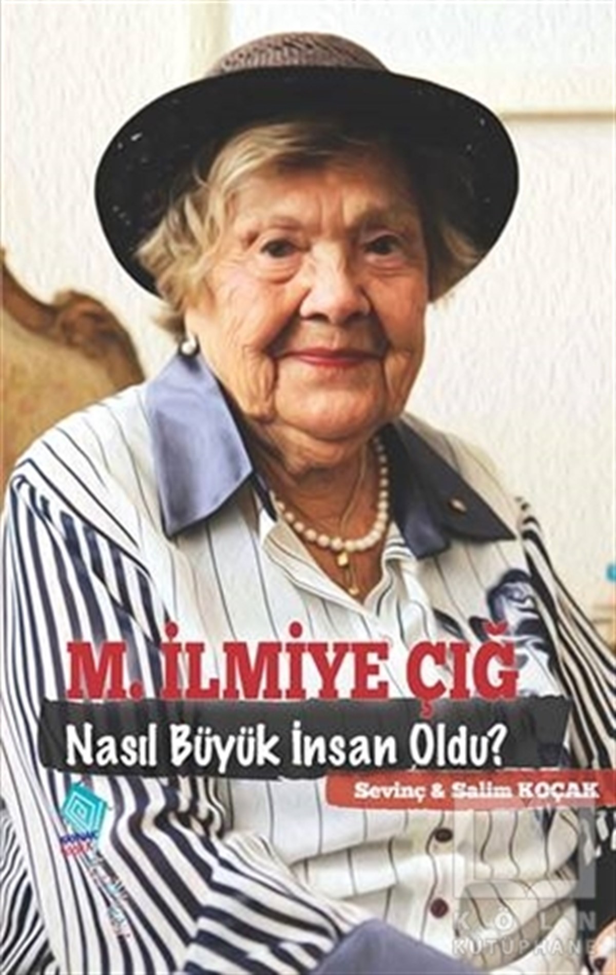 Sevinç KoçakDiğerM. İlmiye Çığ Nasıl Büyük İnsan Oldu?