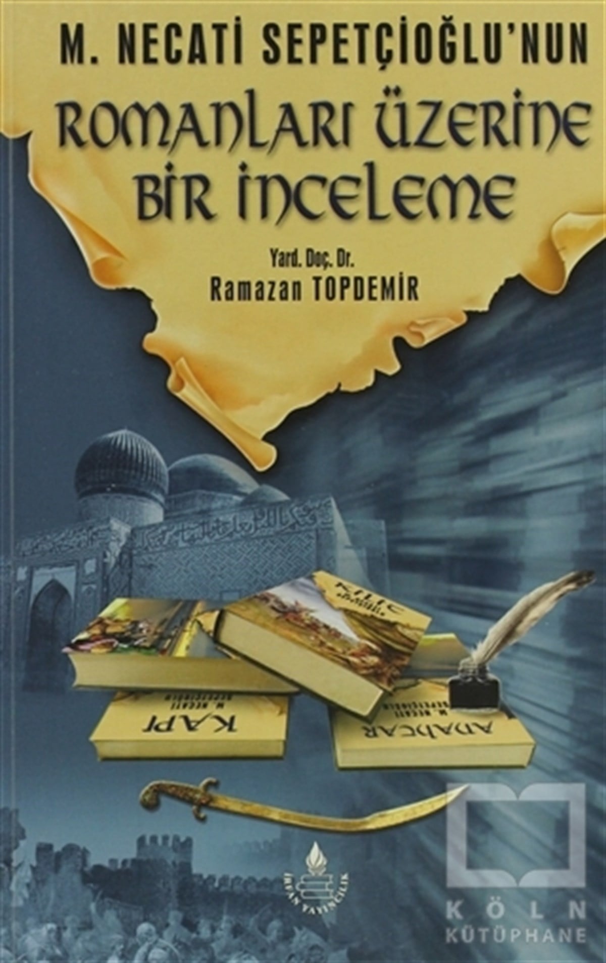 Ramazan TopdemirDenemeM. Necati Sepetçioğlu'nun  Romanları Üzerine Bir İnceleme