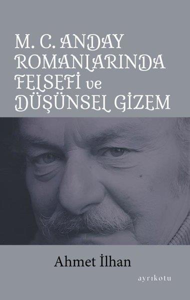 Ahmet İlhanEleştiri & Kuram & İnceleme KitaplarıM.C.Anday Romanlarında Felsefi ve Düşünsel Gizem