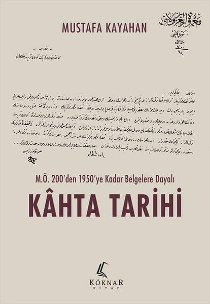 Mustafa KayahanTürk Tarihi Araştırmaları KitaplarıM.Ö.200'den 1950'ye Kadar Belgelere Dayalı Kahta Tarihi