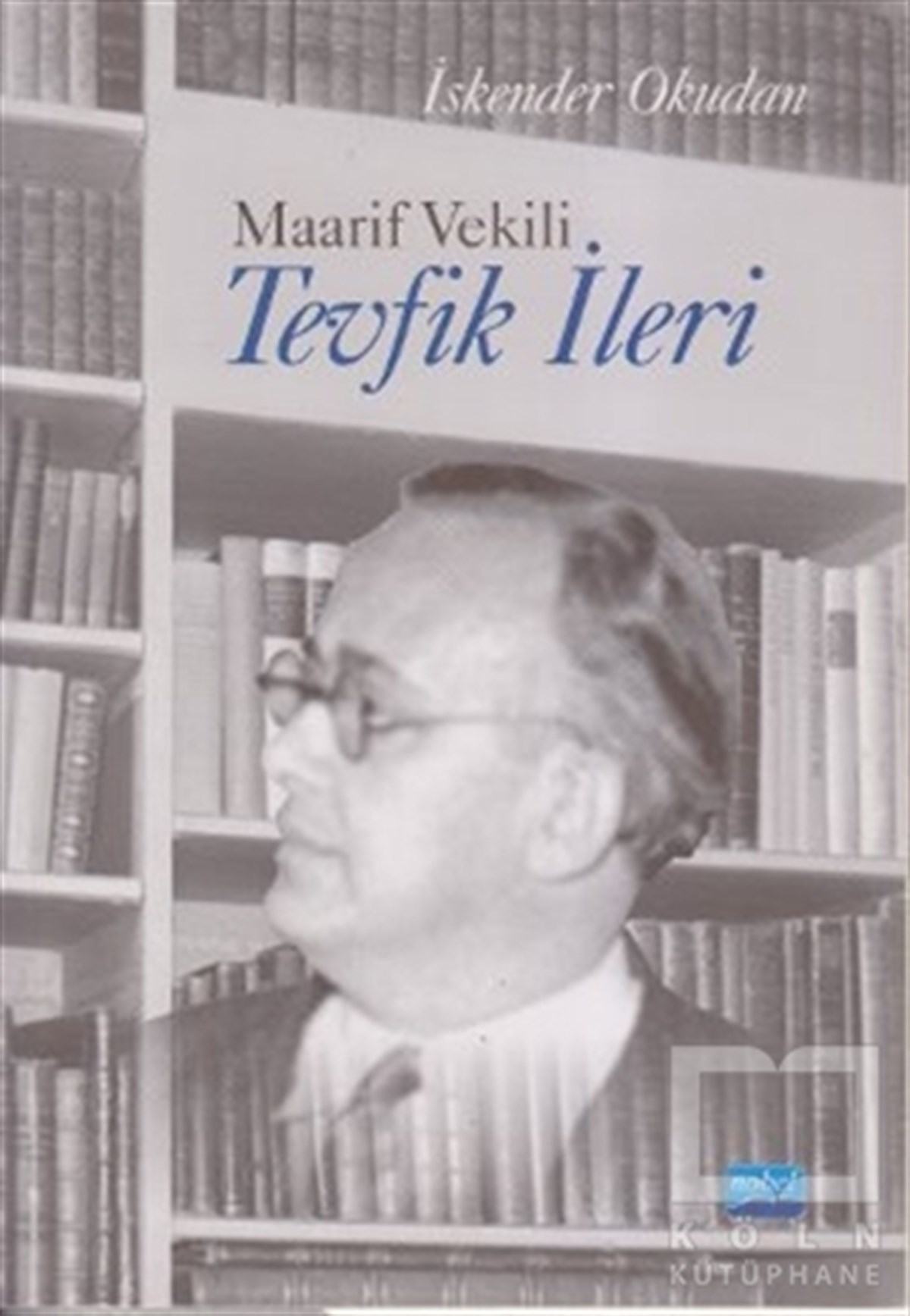 İskender OkudanDiğerMaarif Vekili Tevfik İleri