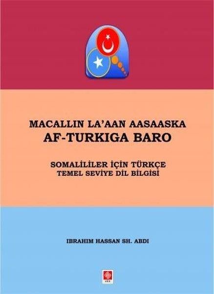 İbrahim Hassan Sh. AbdiÖgretici Kitaplar Ve Egitim SetleriMacallin La'ann Aasaaska Af-Turkıga Baro - Somalililer İçin Türkçe Temel Seviye Dil Bilgisi