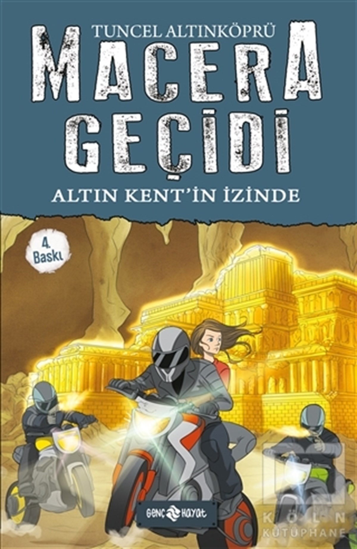 Tuncel AltınköprüRoman-ÖyküMacera Geçidi 10 - Altın Kent'in İzinde