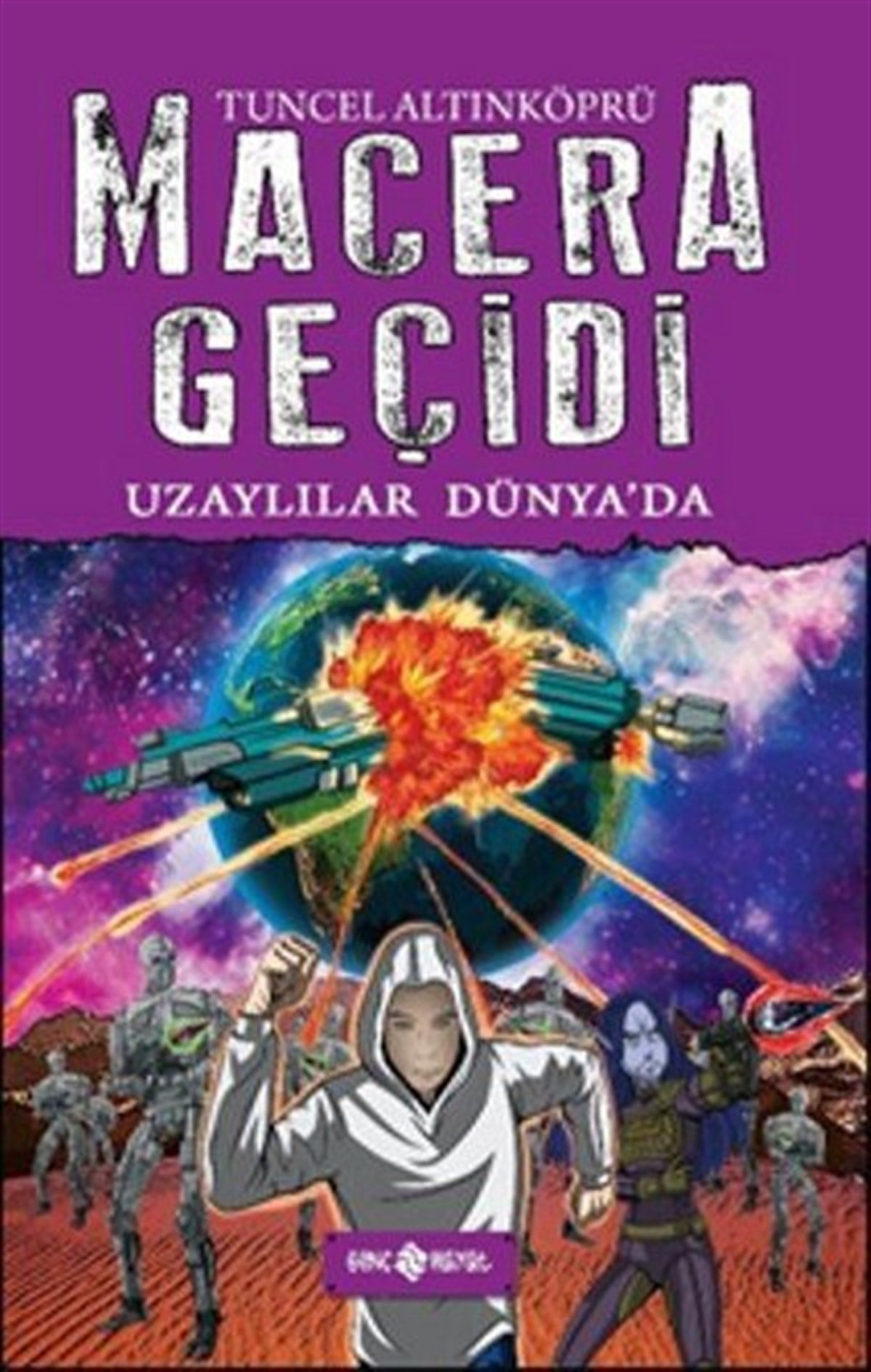 Tuncel AltınköprüÇocuk Gençlik RomanlarıMacera Geçidi-Uzaylılar Dünyada