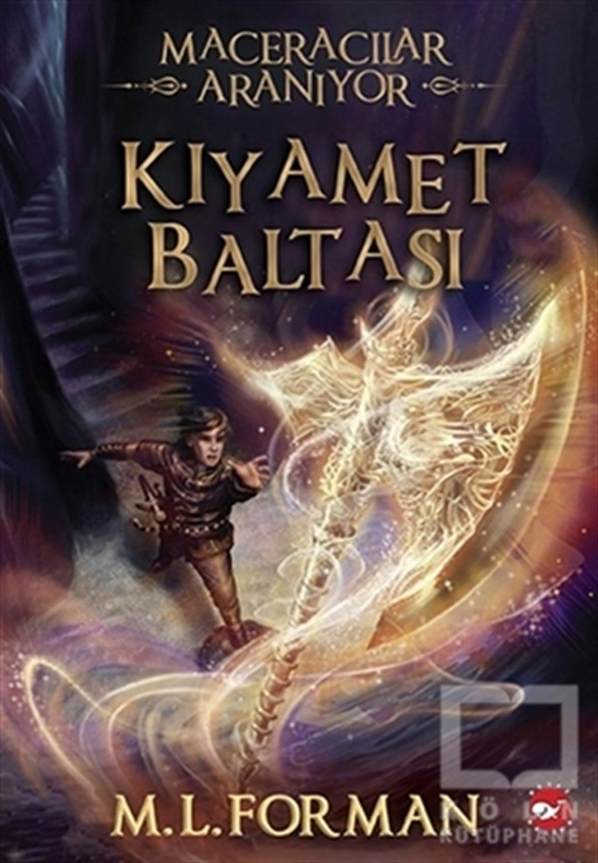 M. L. FormanRoman-ÖyküMaceracılar Aranıyor 5 - Kıyamet Baltası