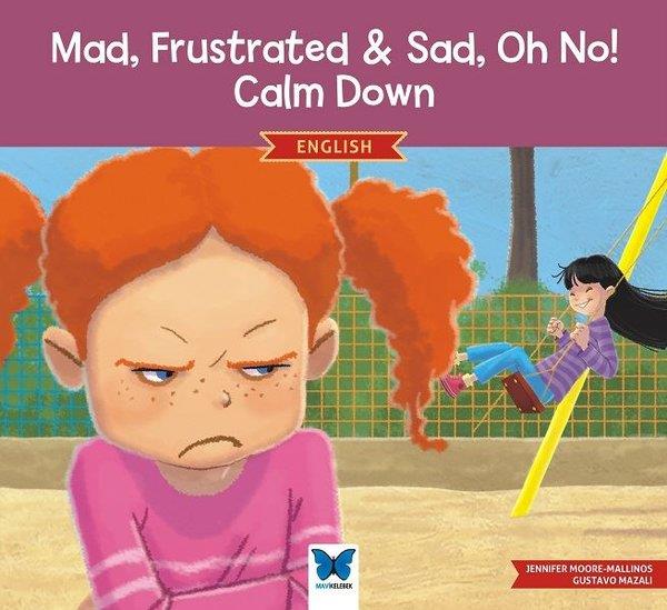 Jennifer Moore-MallinosChildren InterestMad, Frustrated & Sad, Oh No! Calm Down - English