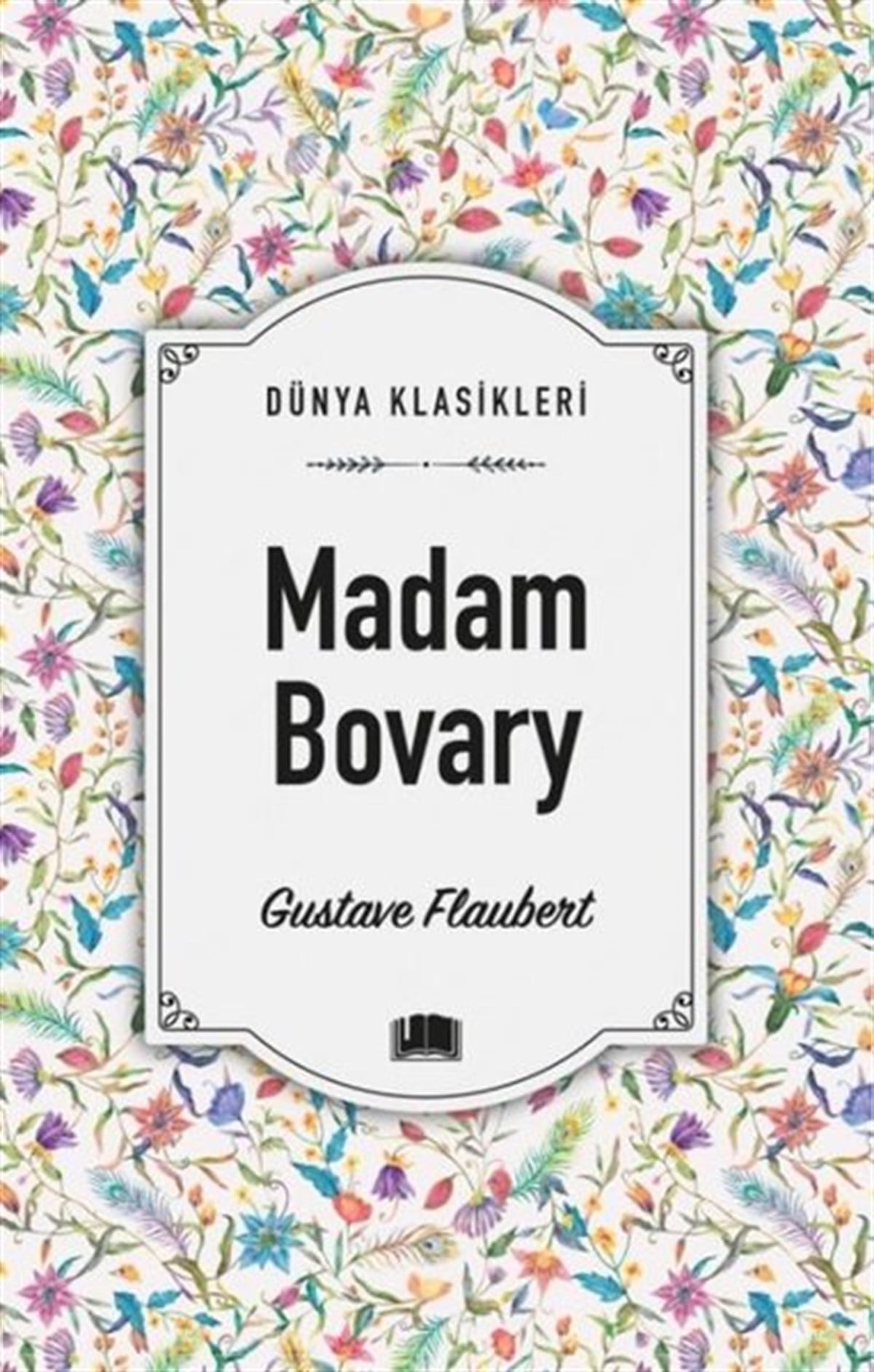 Gustave FlaubertDünya KlasikleriMadam Bovary - Dünya Klasikleri