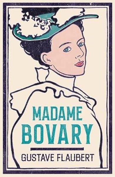 Gustave FlaubertClassicsMadame Bovary : Newly Translated and Annotated