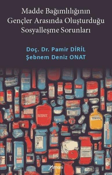 Pamir PırılUyusturucu ve AlkolizmMadde Bağımlılığının Gençler Arasında Oluşturduğu Sosyalleşme Sorunları