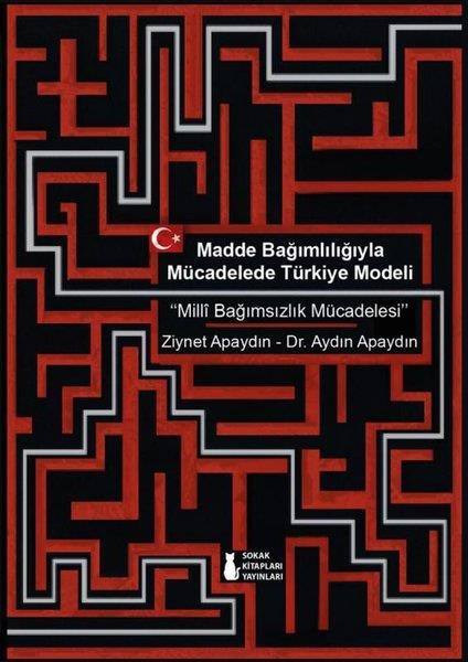 Ziynet ApaydınTürkiye Siyaseti ve Politikası KitaplarıMadde Bağımlılığıyla Mücadelede Türkiye Modeli - Milli Bağımsızlık Mücadelesi