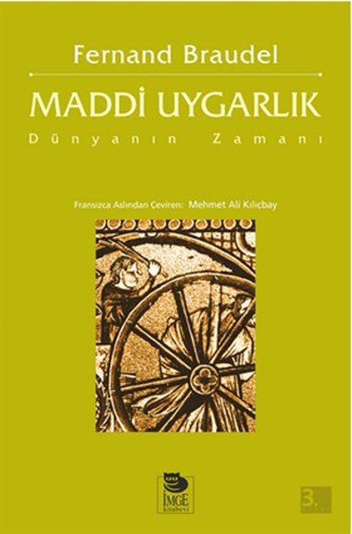 Fernand BraudelDünya TarihiMaddi Uygarlık-Dünyanın Zamanı