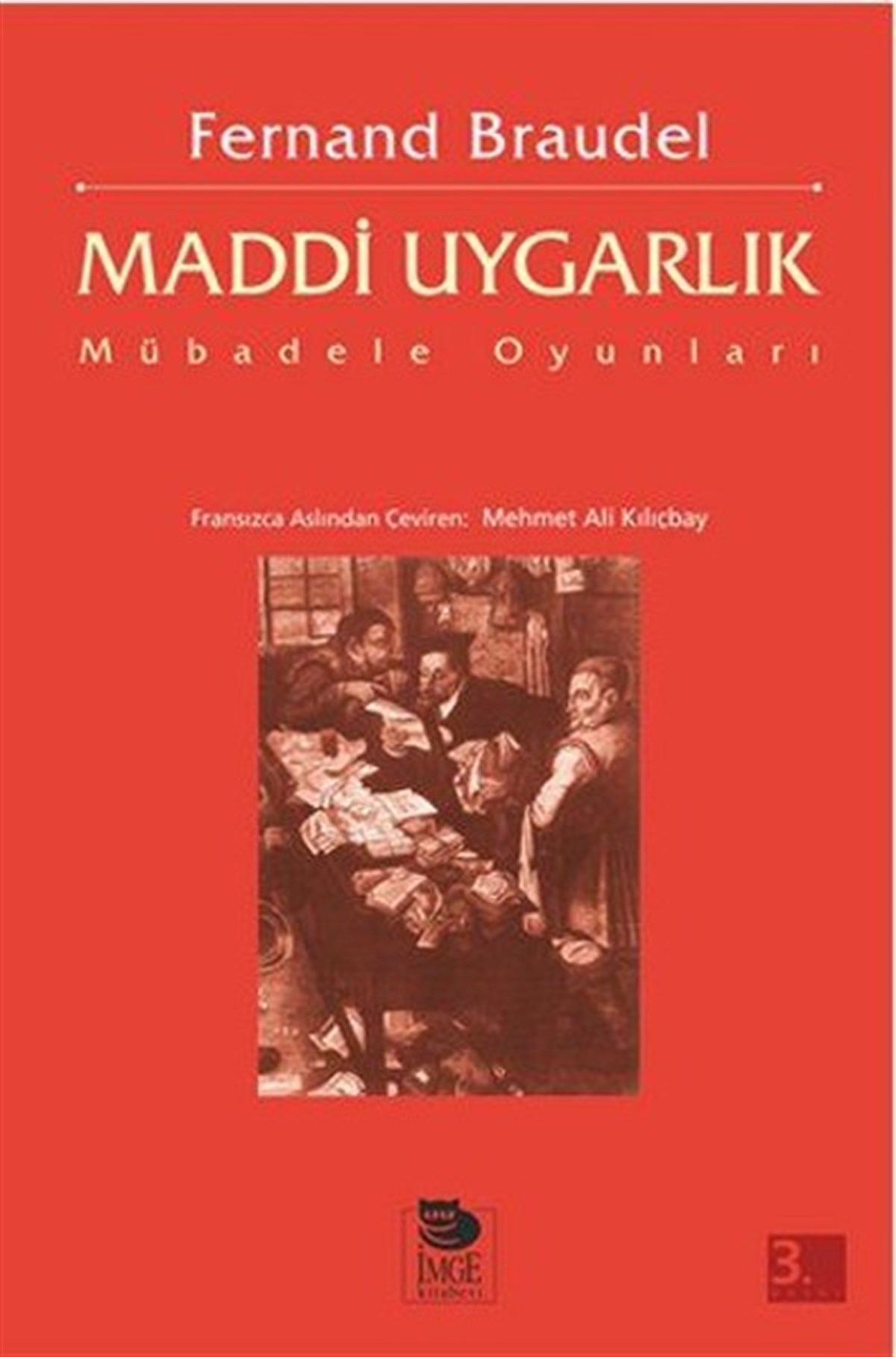 Fernand BraudelDünya TarihiMaddi Uygarlık-Mübadele Oyunları