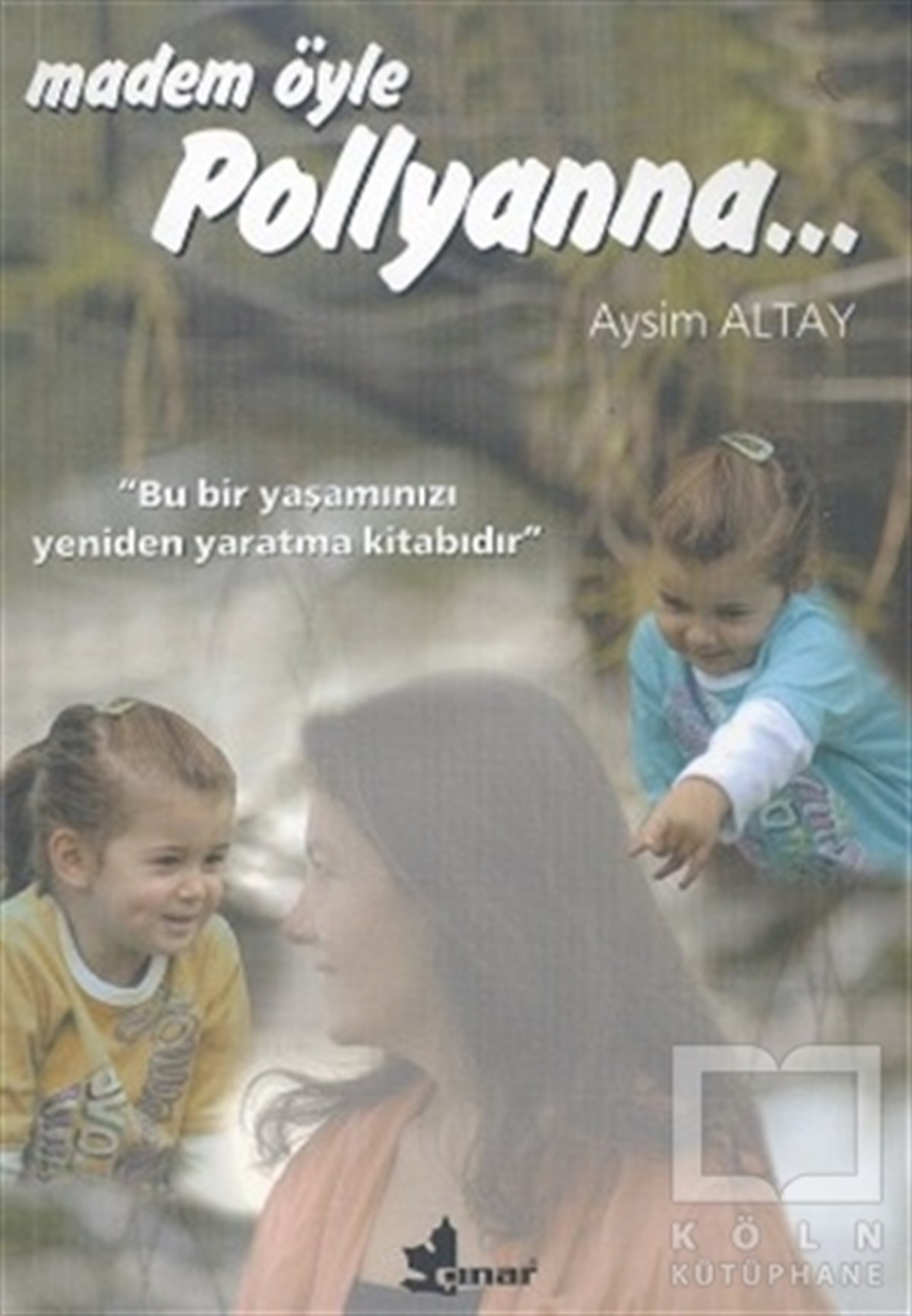 Aysim AltayDiğerMadem Öyle Pollyanna...