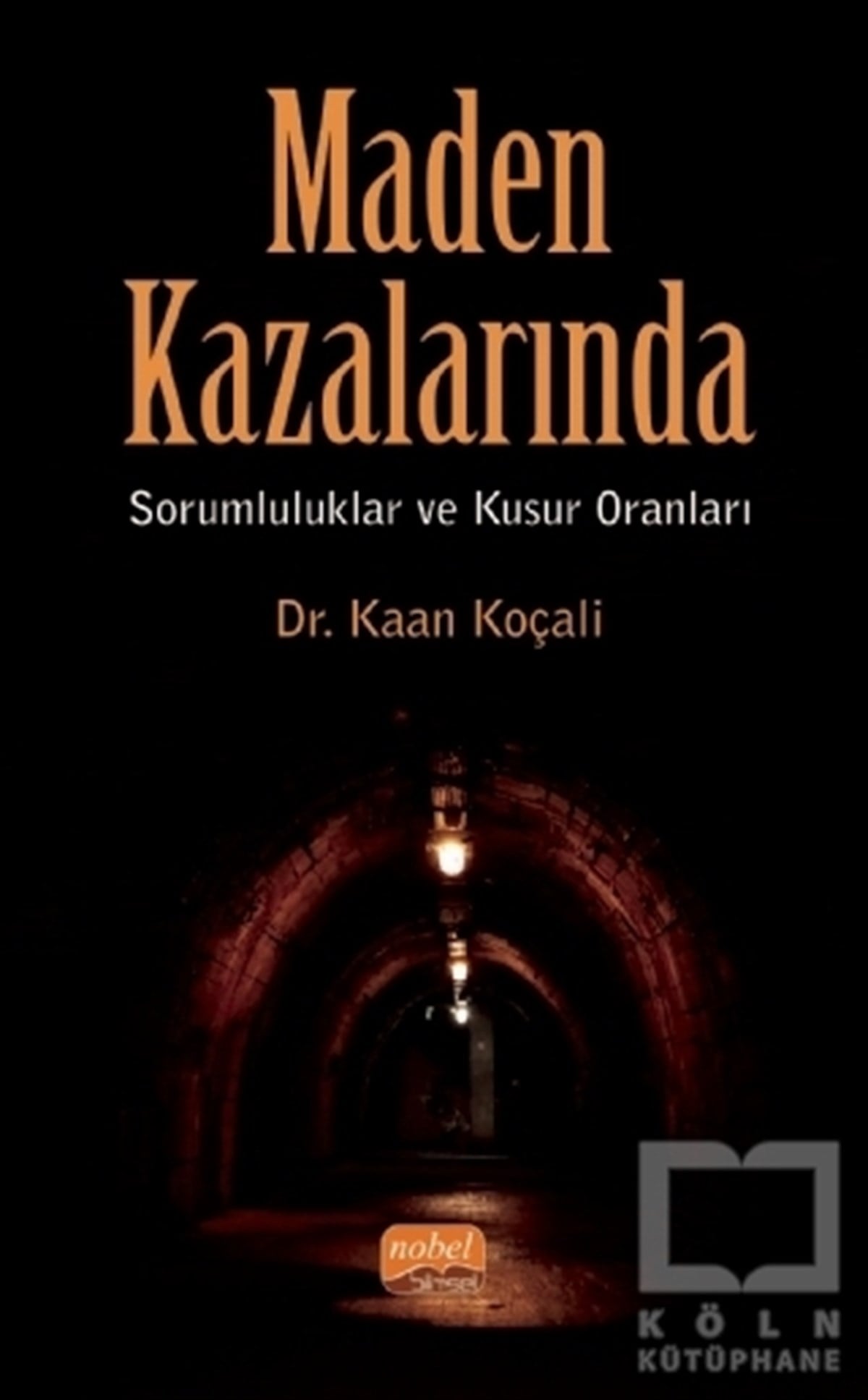 Kaan KoçaliAkademikMaden Kazalarında Sorumluluklar ve Kusur Oranları