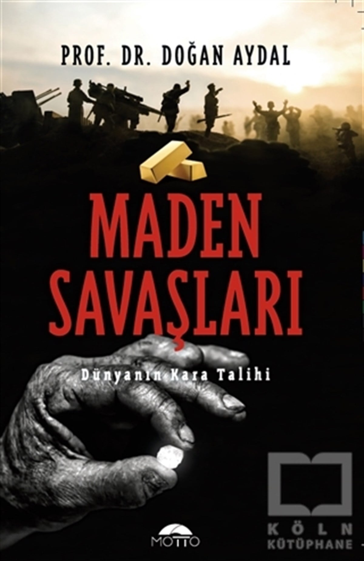 Doğan AydalAraştırma - İncelemeMaden Savaşları
