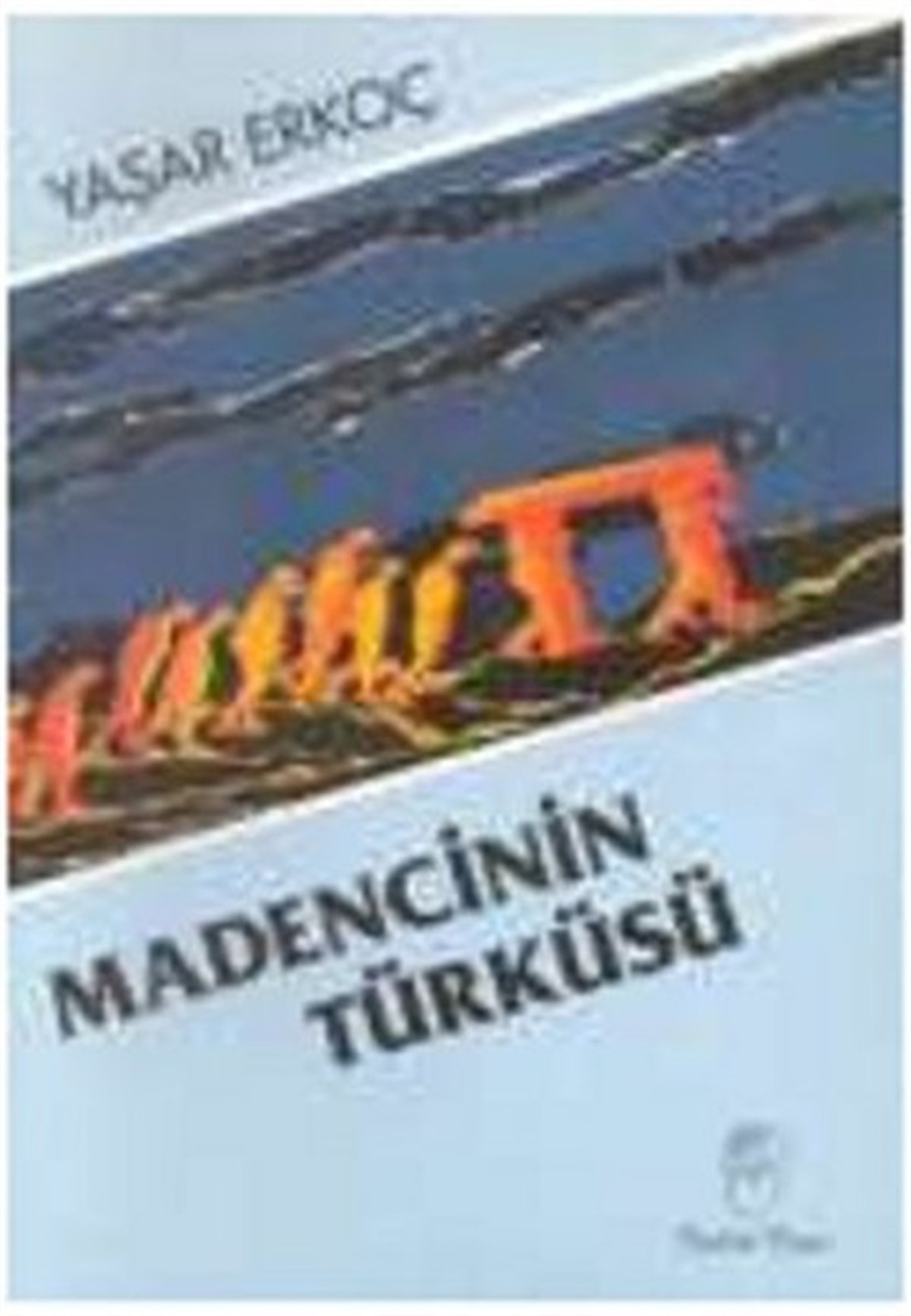 Zehra ŞenoğuzTürk ŞiiriMadencinin Türküsü