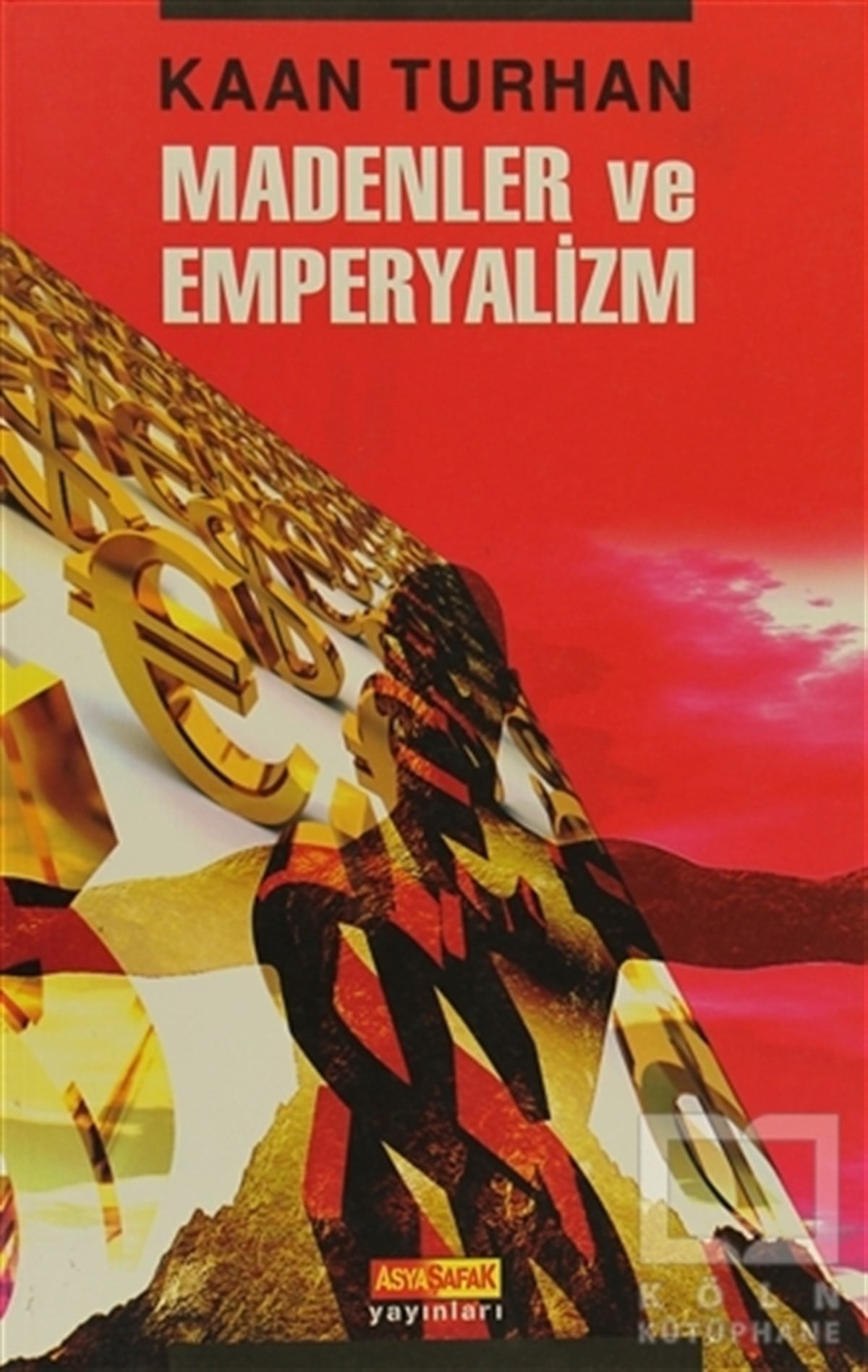Kaan TurhanGenel Politika, Siyaset Bilim, Siyaset TarihiMadenler ve Emperyalizm