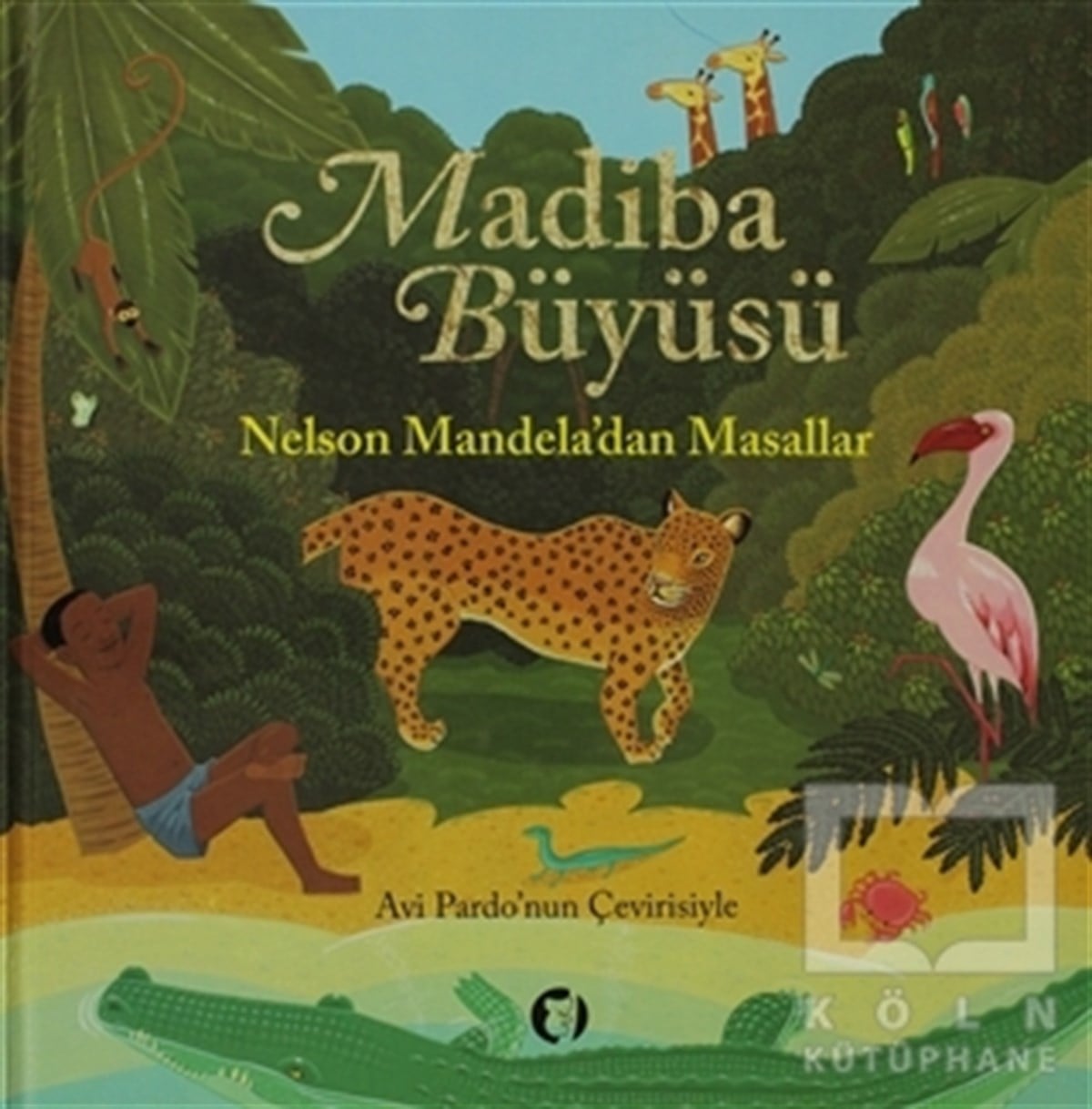 Nelson MandelaMasallarMadiba Büyüsü