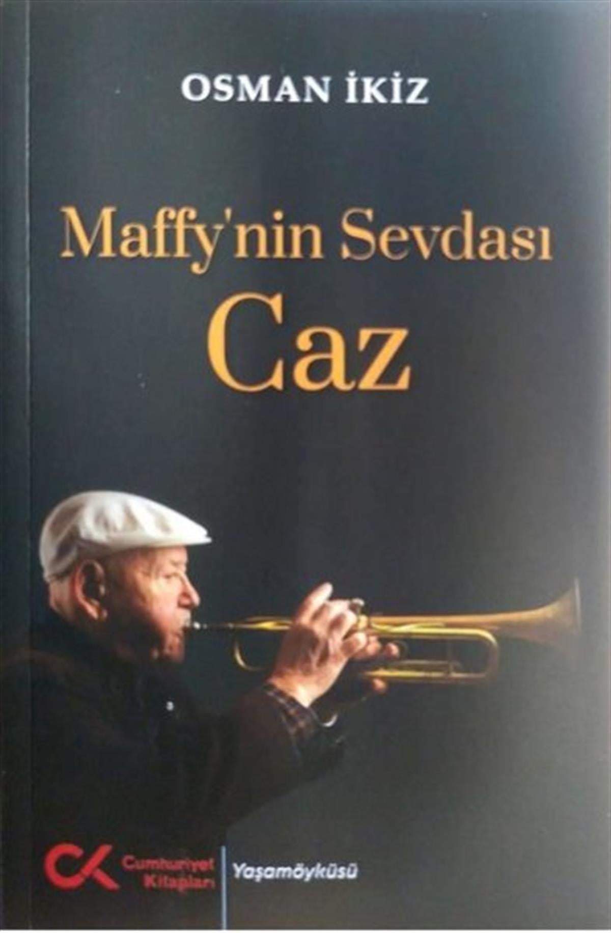 Osman İkizTarihi Biyografi ve Otobiyografi KitaplarıMaffy'nin Sevdası Caz
