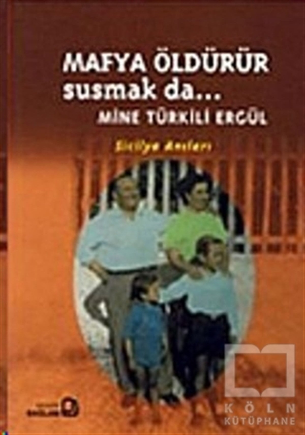 Mine Türkili ErgülAnı - Mektup - GünlükMafya Öldürür Susmak da...