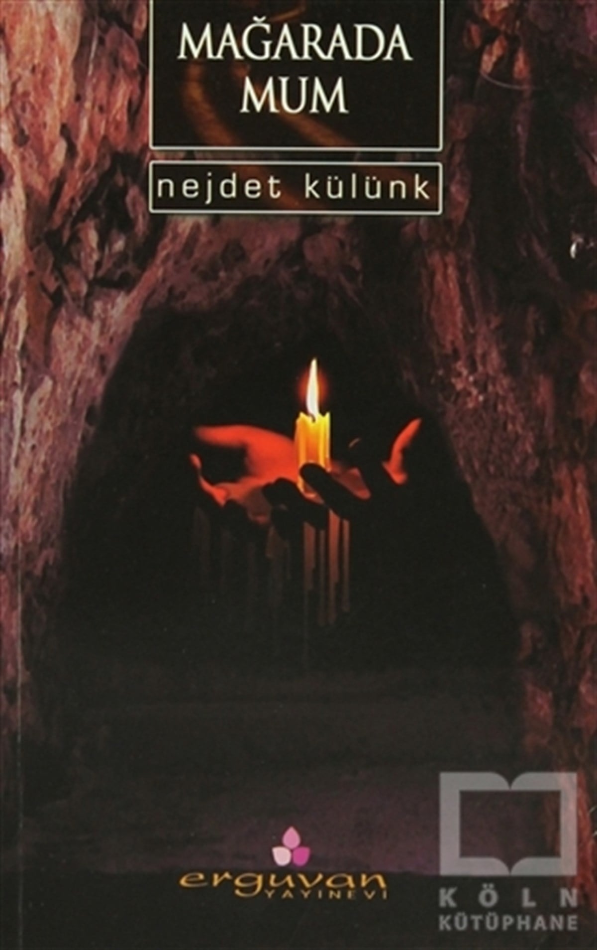 Nejdet KülünkŞiirMağarada Mum