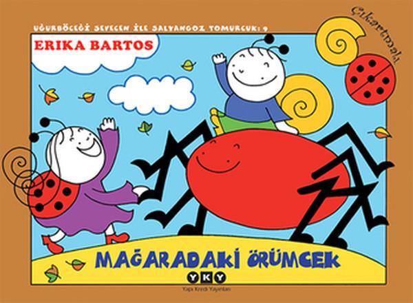 Erika BartosOkul Öncesi Masal KitaplarıMağaradaki Örümcek 9-Uğurböceği Sevecen ile Salyangoz Tomurcuk